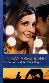 The Socialite and the Cattle King - Lindsay  Armstrong 