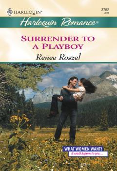 Surrender To A Playboy - Renee  Roszel 