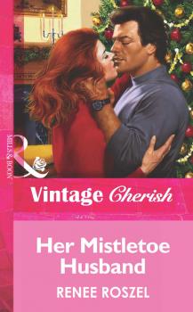 Her Mistletoe Husband - Renee  Roszel 