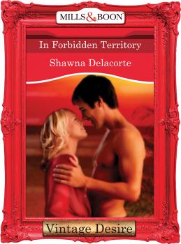 In Forbidden Territory - Shawna  Delacorte 