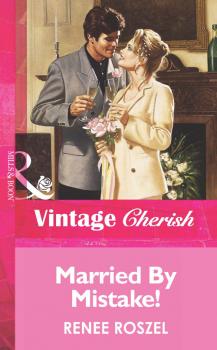 Married By Mistake! - Renee  Roszel 