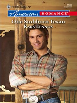 One Stubborn Texan - Kara  Lennox 