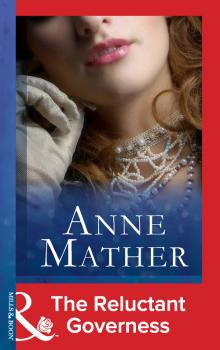 The Reluctant Governess - Anne  Mather 