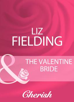 The Valentine Bride - Liz Fielding 