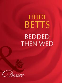 Bedded then Wed - Heidi Betts 