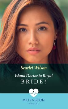 Island Doctor To Royal Bride? - Scarlet  Wilson 