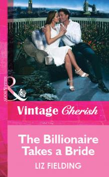 The Billionaire Takes a Bride - Liz Fielding 