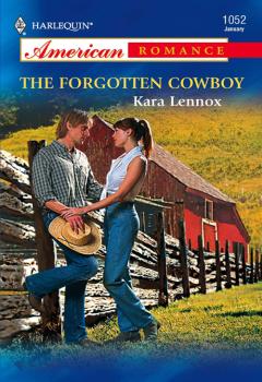 The Forgotten Cowboy - Kara  Lennox 
