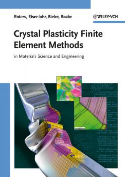 Crystal Plasticity Finite Element Methods. in Materials Science and Engineering - Dierk  Raabe 