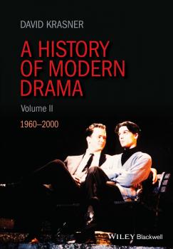 A History of Modern Drama, Volume II. 1960 - 2000 - David  Krasner 