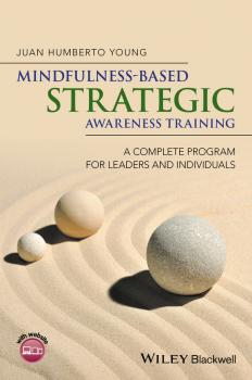 Mindfulness-Based Strategic Awareness Training. A Complete Program for Leaders and Individuals - Juan Humberto Young 