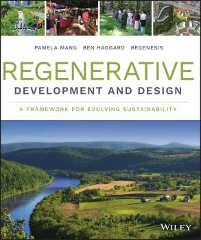Regenerative Development and Design. A Framework for Evolving Sustainability - Regenesis Group 