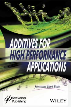 Additives for High Performance Applications. Chemistry and Applications - Johannes Fink Karl 