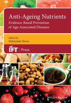 Anti-Ageing Nutrients. Evidence-Based Prevention of Age-Associated Diseases - Deliminda  Neves 