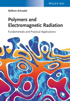Polymers and Electromagnetic Radiation. Fundamentals and Practical Applications - Wolfram  Schnabel 
