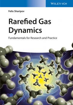 Rarefied Gas Dynamics. Fundamentals for Research and Practice - Felix  Sharipov 
