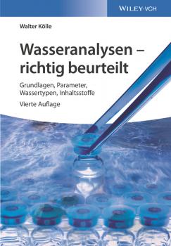 Wasseranalysen - richtig beurteilt. Grundlagen, Parameter, Wassertypen, Inhaltsstoffe - Walter Koelle 