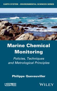 Marine Chemical Monitoring. Policies, Techniques and Metrological Principles - Philippe  Quevauviller 