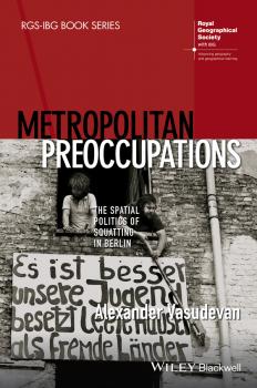 Metropolitan Preoccupations. The Spatial Politics of Squatting in Berlin - Alexander  Vasudevan 