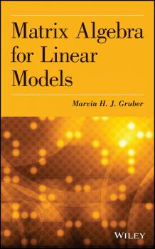 Matrix Algebra for Linear Models - Marvin H. J. Gruber 