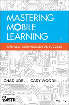 Mastering Mobile Learning - Chad  Udell 