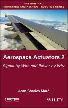 Aerospace Actuators. Signal-by-Wire and Power-by-Wire - Jean-Charles Maré 