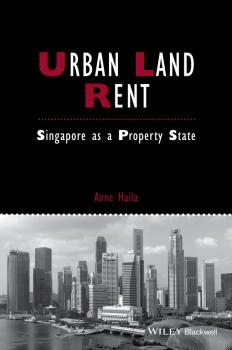 Urban Land Rent. Singapore as a Property State - Anne  Haila 