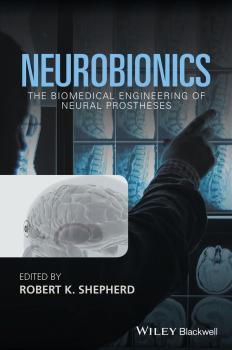 Neurobionics. The Biomedical Engineering of Neural Prostheses - Robert Shepherd K. 