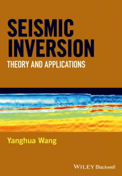 Seismic Inversion. Theory and Applications - Yanghua  Wang 