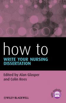 How To Write Your Nursing Dissertation - Colin  Rees 