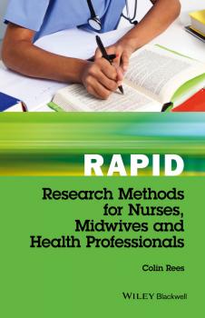 Rapid Research Methods for Nurses, Midwives and Health Professionals - Colin  Rees 