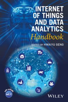 Internet of Things and Data Analytics Handbook - Hwaiyu  Geng 