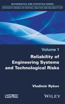 Reliability of Engineering Systems and Technological Risk - Vladimir Rykov 