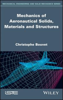 Mechanics of Aeronautical Solids, Materials and Structures - Christophe  Bouvet 