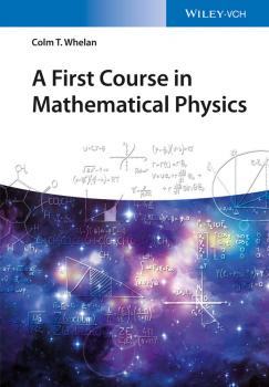 A First Course in Mathematical Physics - Colm Whelan T. 
