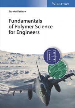 Fundamentals of Polymer Science for Engineers - Stoyko  Fakirov 