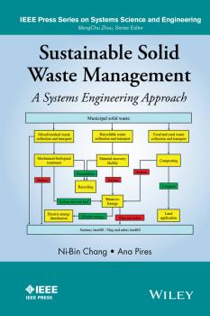 Sustainable Solid Waste Management. A Systems Engineering Approach - Ni-Bin  Chang 