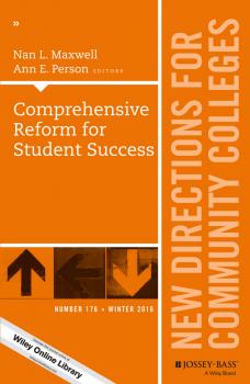 Comprehensive Reform for Student Success. New Directions for Community Colleges, Number 176 - Nan Maxwell L. 