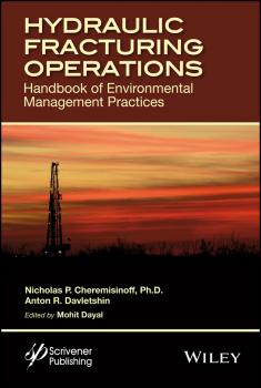 Hydraulic Fracturing Operations. Handbook of Environmental Management Practices - Anton  Davletshin 