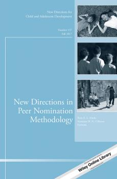 New Directions in Peer Nomination Methodology. New Directions for Child and Adolescent Development, Number 157 - Antonius H. N. Cillessen 
