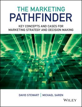 The Marketing Pathfinder. Key Concepts and Cases for Marketing Strategy and Decision Making - David Stewart W. 