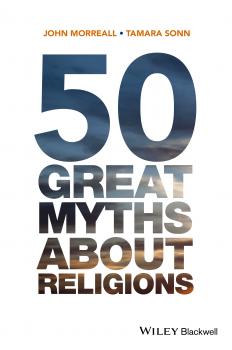 50 Great Myths About Religions - Tamara  Sonn 