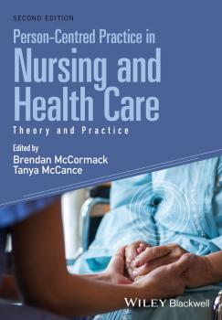 Person-Centred Practice in Nursing and Health Care. Theory and Practice - Brendan  McCormack 