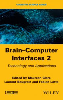 Brain-Computer Interfaces 2. Technology and Applications - Maureen  Clerc 