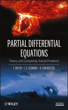 Partial Differential Equations. Theory and Completely Solved Problems - Thomas  Hillen 