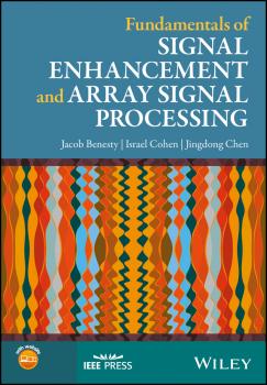 Fundamentals of Signal Enhancement and Array Signal Processing - Jacob  Benesty 