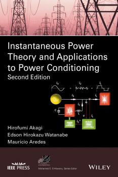 Instantaneous Power Theory and Applications to Power Conditioning - Hirofumi  Akagi 