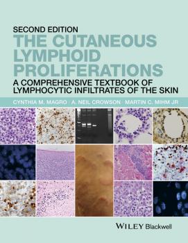The Cutaneous Lymphoid Proliferations. A Comprehensive Textbook of Lymphocytic Infiltrates of the Skin - Cynthia Magro M. 