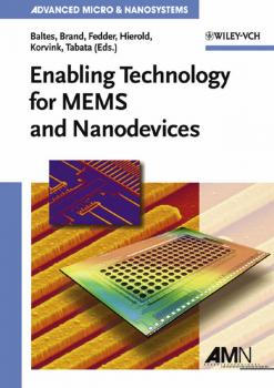 Enabling Technologies for MEMS and Nanodevices. Advanced Micro and Nanosystems - Oliver  Brand 