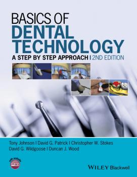 Basics of Dental Technology. A Step by Step Approach - Tony  Johnson 
